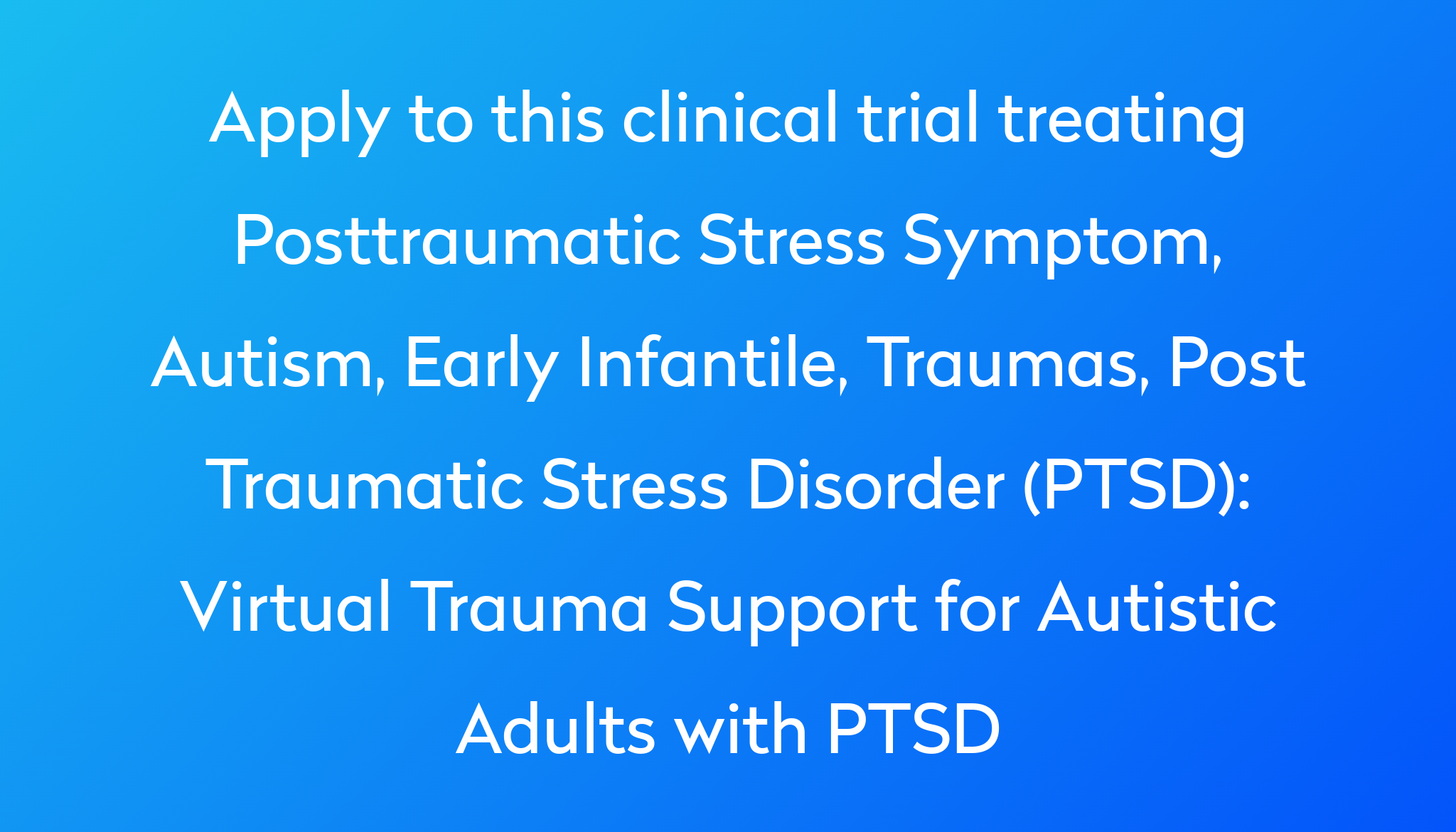 virtual-trauma-support-for-autistic-adults-with-ptsd-clinical-trial